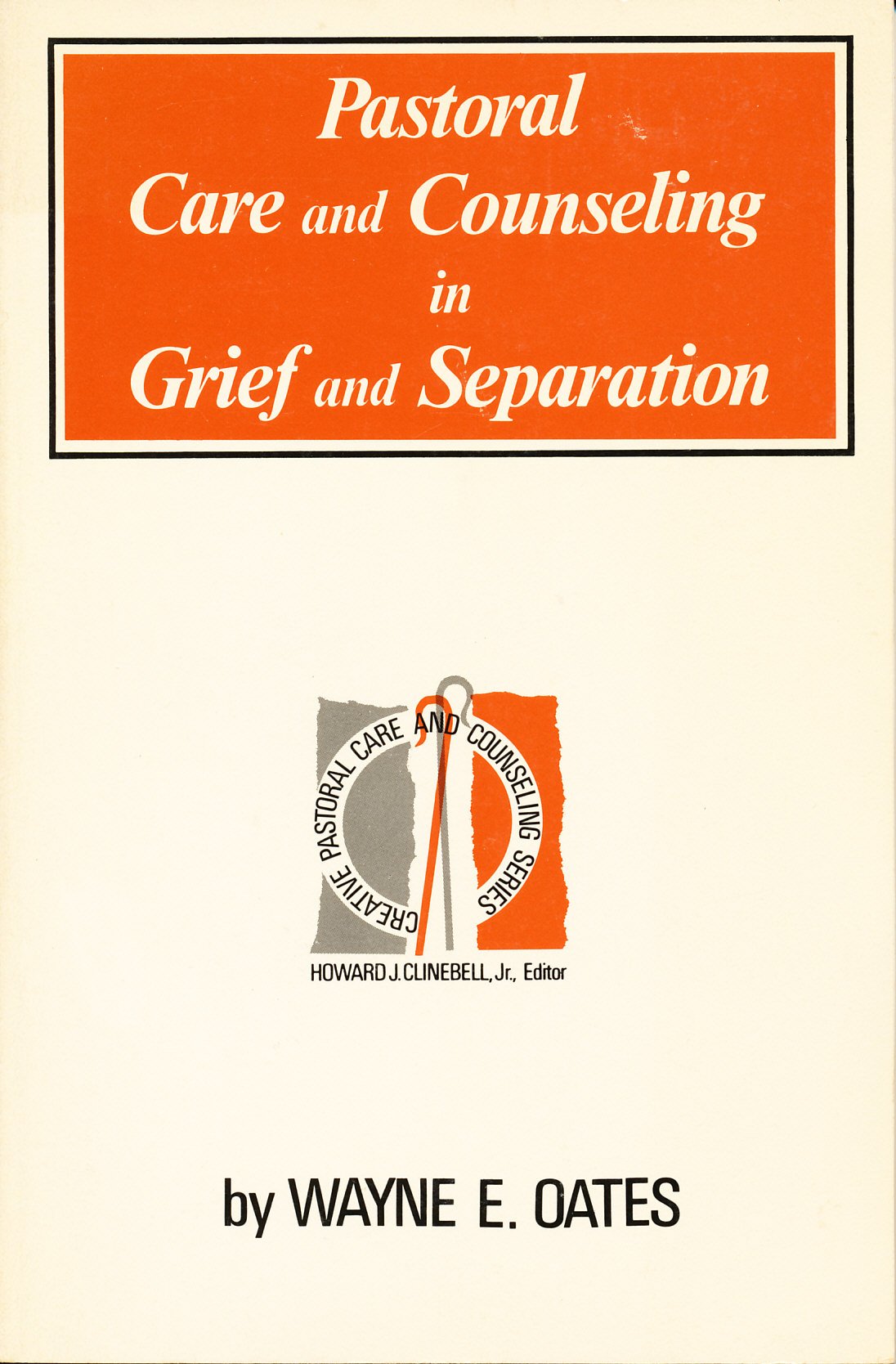 Pastoral Care and Counseling in Grief and Separation,Used