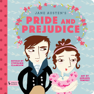 Pride and Prejudice: A BabyLit Storybook: A BabyLit Storybook