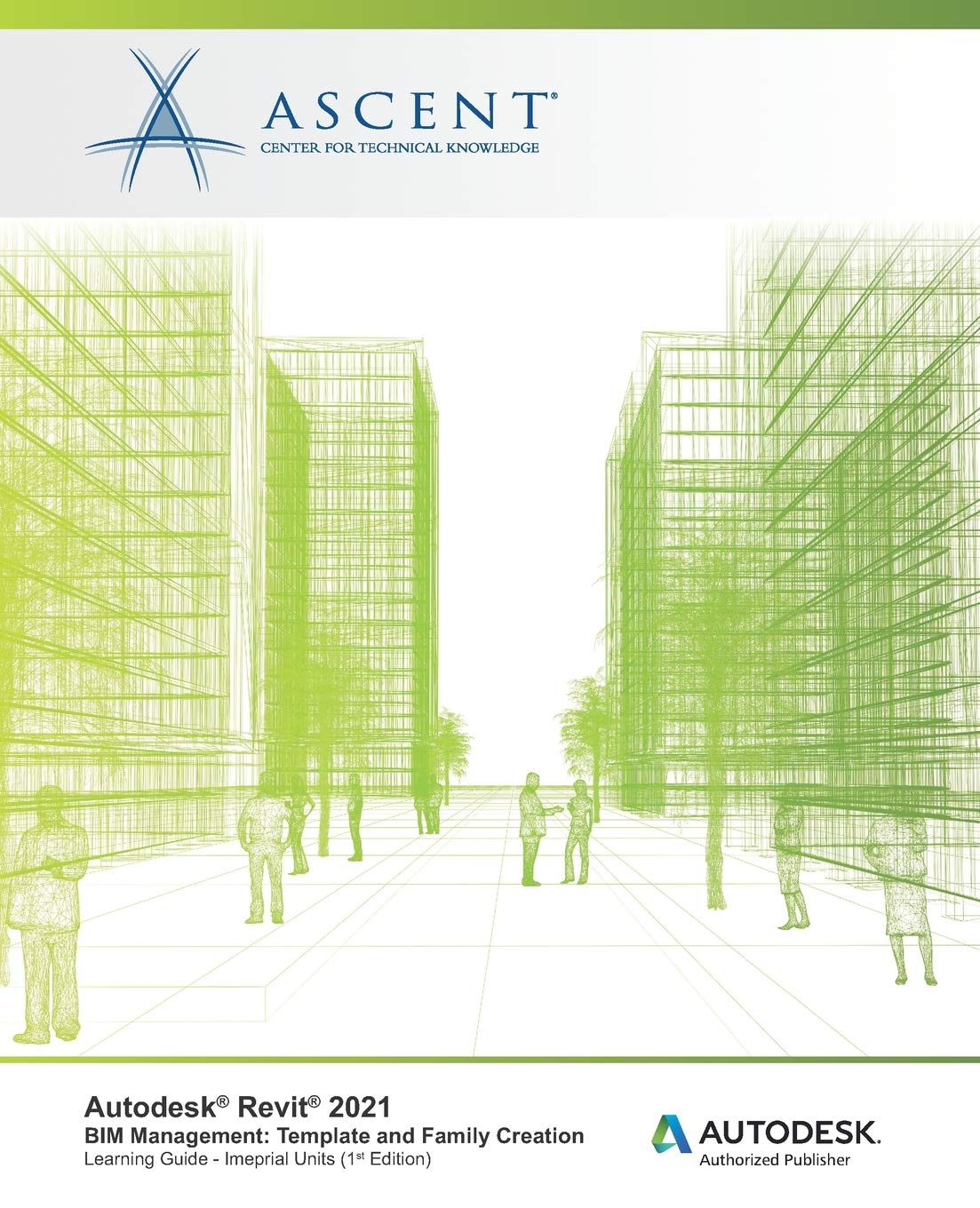 Autodesk Revit 2021 BIM Management: Template and Family Creation (Imperial Units): Autodesk Authorized Publisher,Used