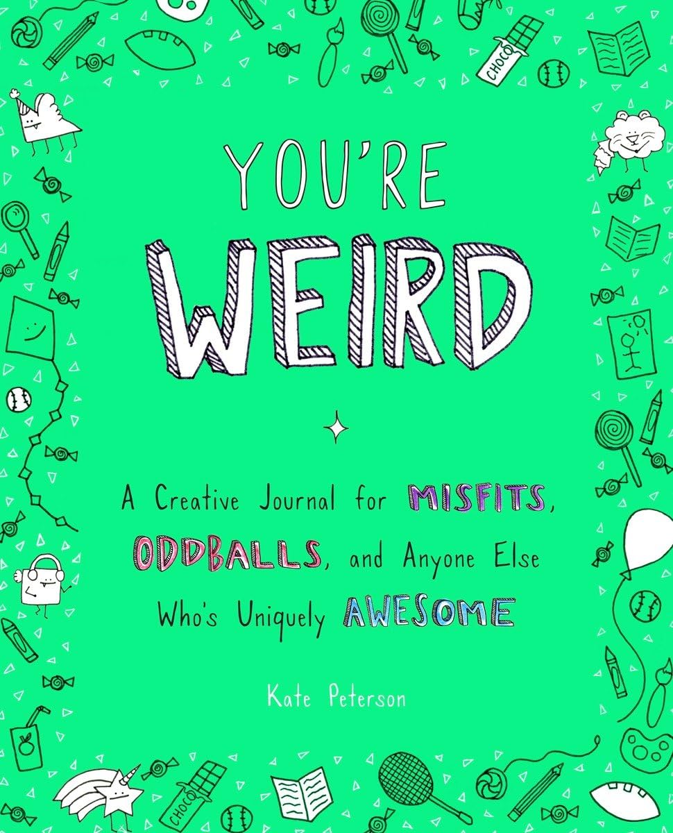 You'Re Weird: A Creative Journal For Misfits, Oddballs, And Anyone Else Who'S Uniquely Awesome,Used