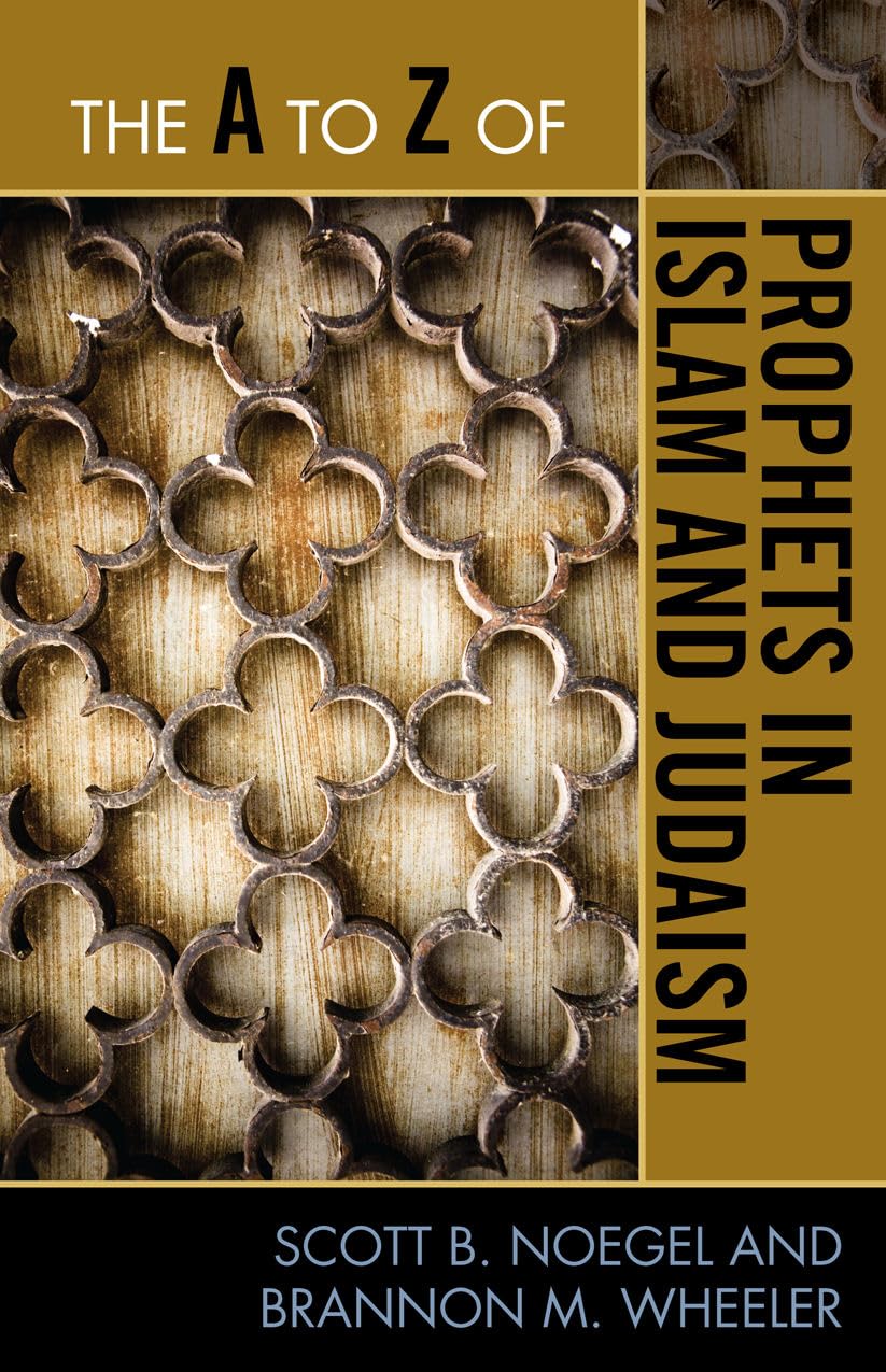 The A To Z Of Prophets In Islam And Judaism (Volume 176) (The A To Z Guide Series, 176),Used
