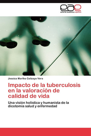 Impacto de la tuberculosis en la valoracin de calidad de vida (Spanish Edition),Used