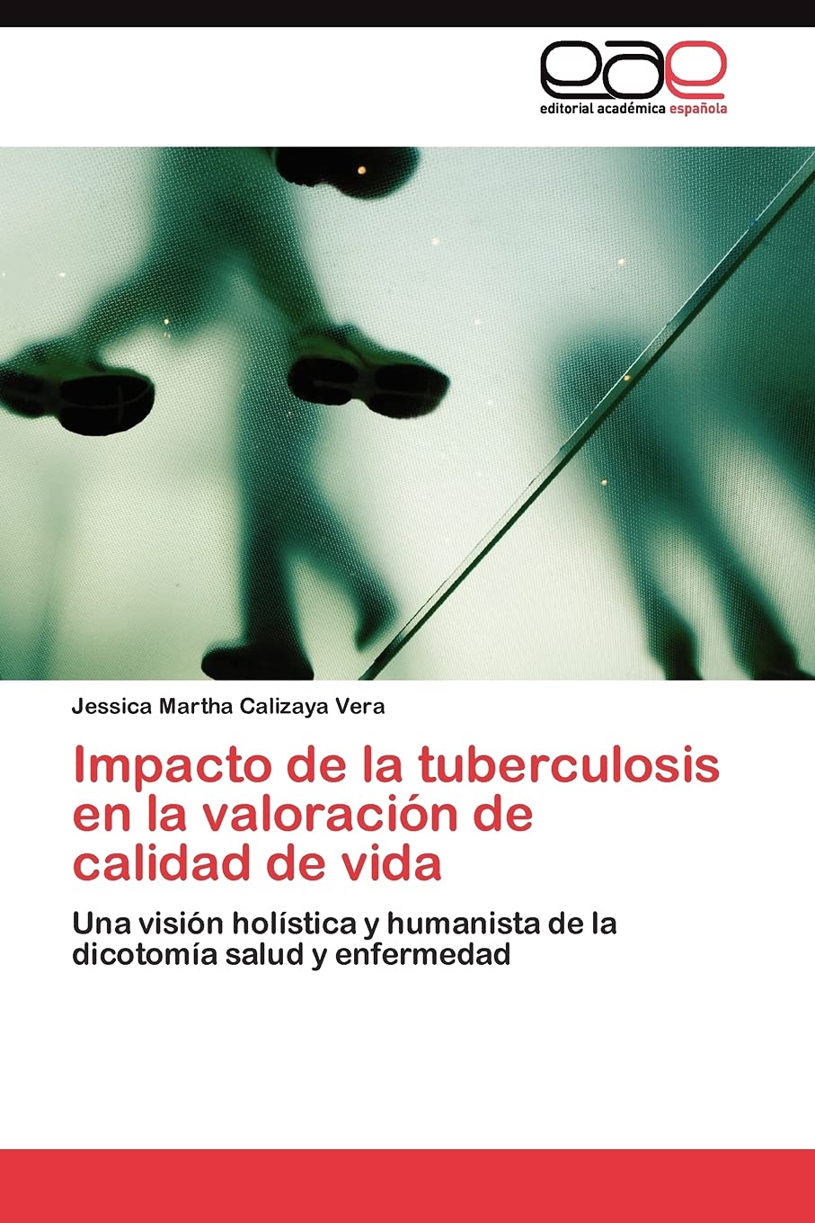 Impacto de la tuberculosis en la valoracin de calidad de vida (Spanish Edition),Used