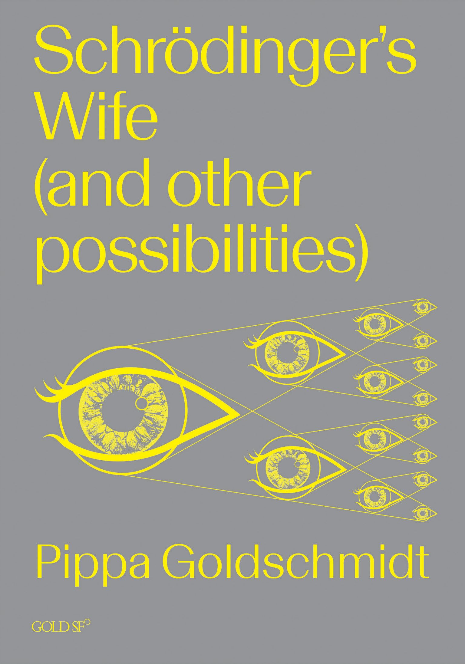 Schrodinger's Wife (and Other Possibilities) (Goldsmiths Press / Gold SF),New