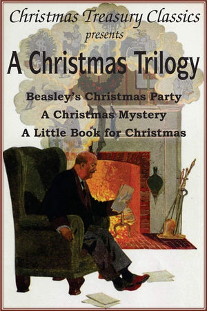 A Christmas Trilogy: Beasley'S Christmas Story, A Little Book For Christmas, A Christmas Mystery,Used