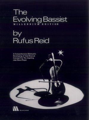 The Evolving Bassist  Millennium Edition: A Comprehensive Method In Developing A Total Musical Concept For The Aspiring Jazz B,New