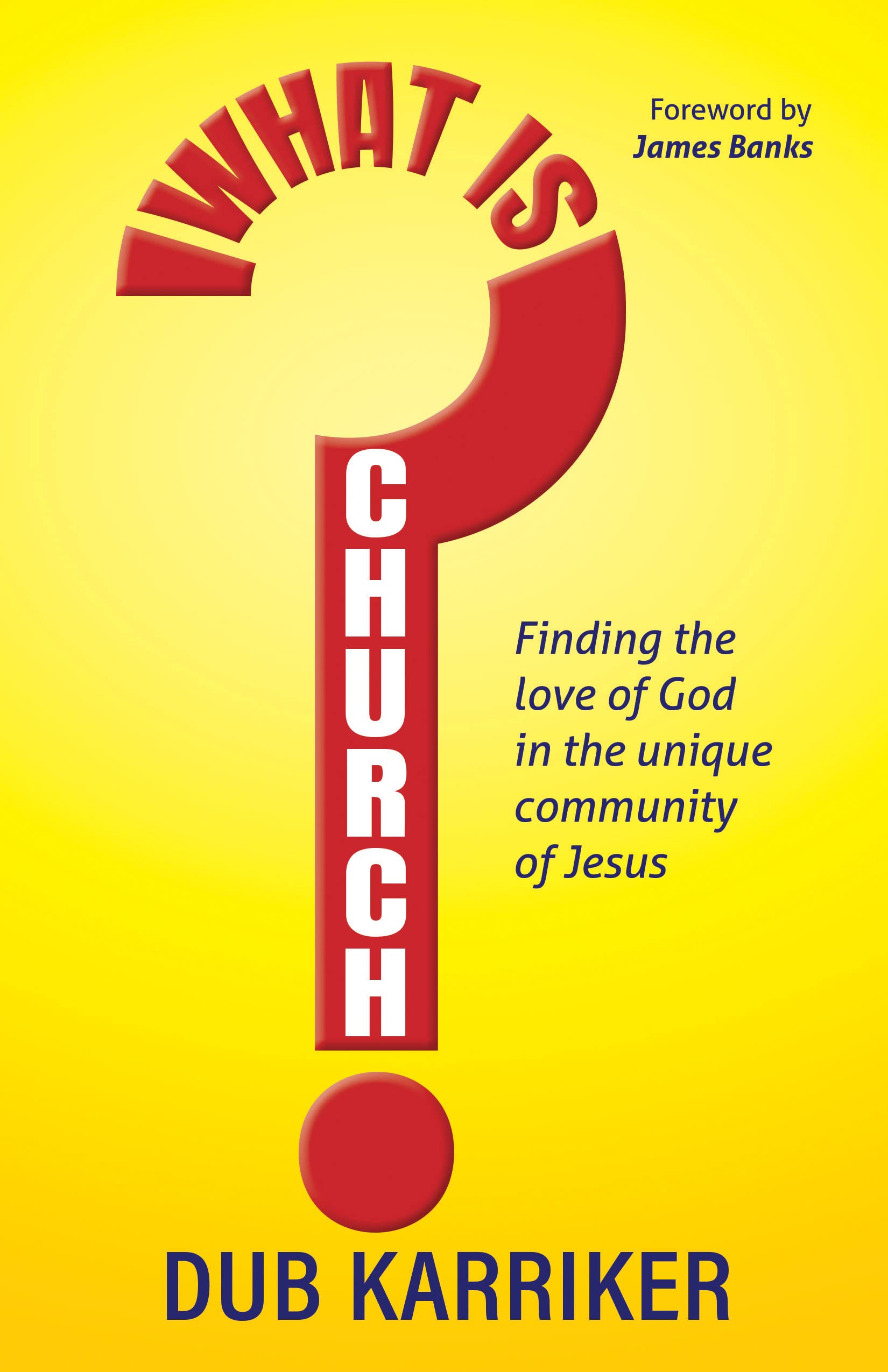 What Is Church?: Finding The Love Of God In The Unique Community Of Jesus,Used
