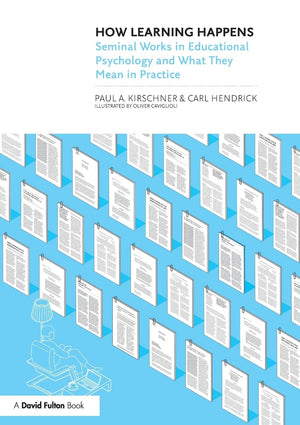 How Learning Happens: Seminal Works In Educational Psychology And What They Mean In Practice