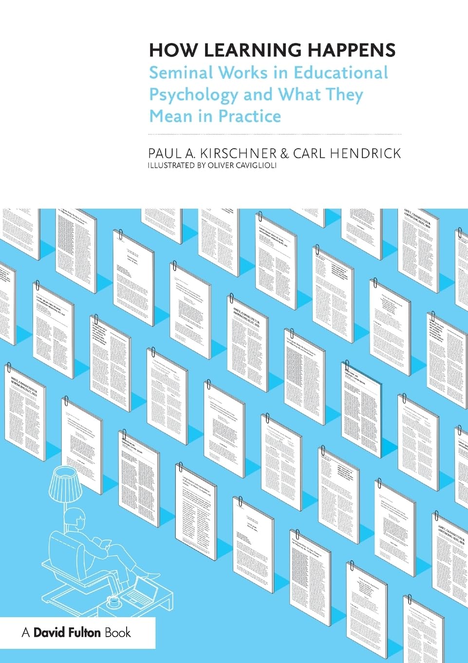 How Learning Happens: Seminal Works In Educational Psychology And What They Mean In Practice