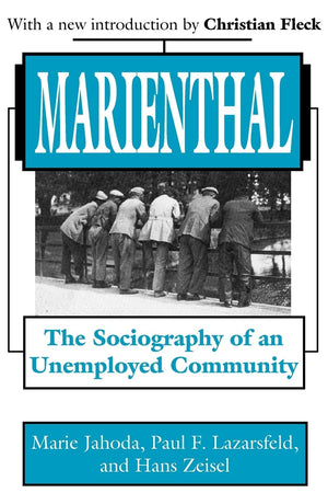 Marienthal: The Sociography of an Unemployed Community,Used
