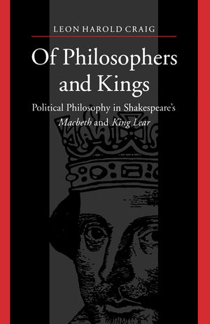 Of Philosophers and Kings: Political Philosophy in Shakespeare's Macbeth and King Lear,Used