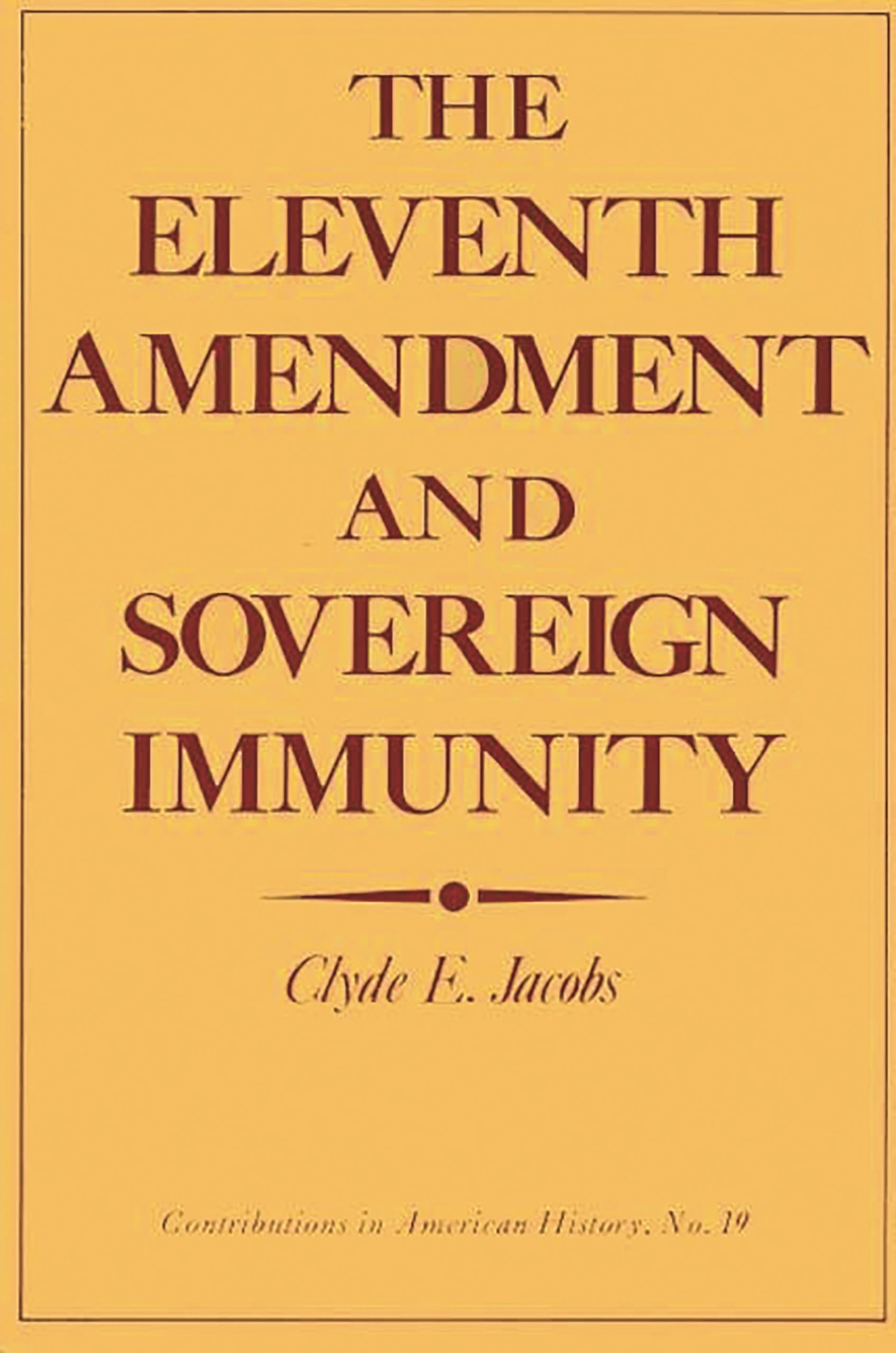 The Eleventh Amendment and Sovereign Immunity (Contributions in American History),Used