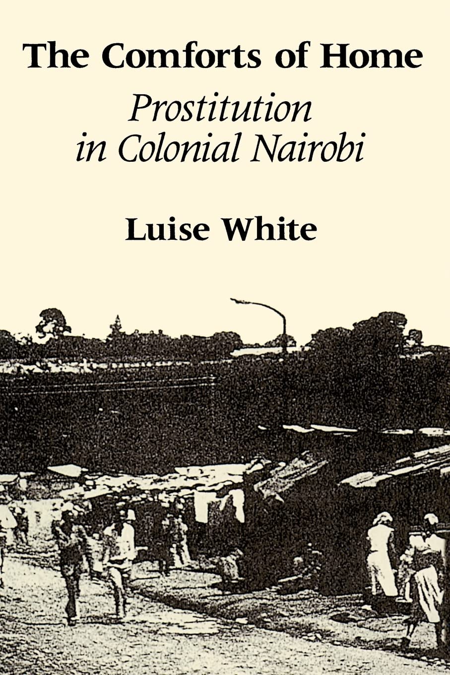 The Comforts of Home: Prostitution in Colonial Nairobi,Used