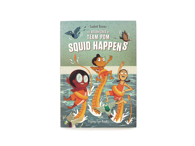 The Adventures of Team Pom: Squid Happens: Team Pom Book 1,Used