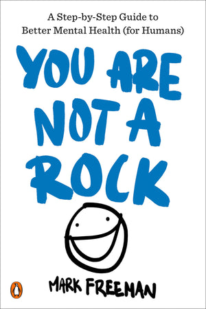 You Are Not a Rock: A StepbyStep Guide to Better Mental Health (for Humans),Used