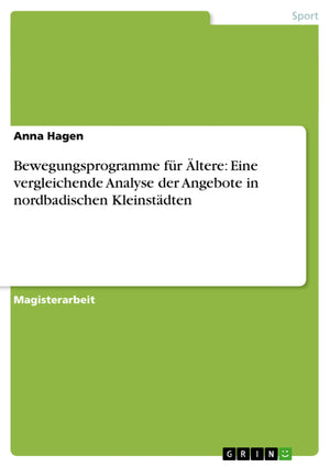 Bewegungsprogramme Fr Ltere: Eine Vergleichende Analyse Der Angebote In Nordbadischen Kleinstdten (German Edition),Used
