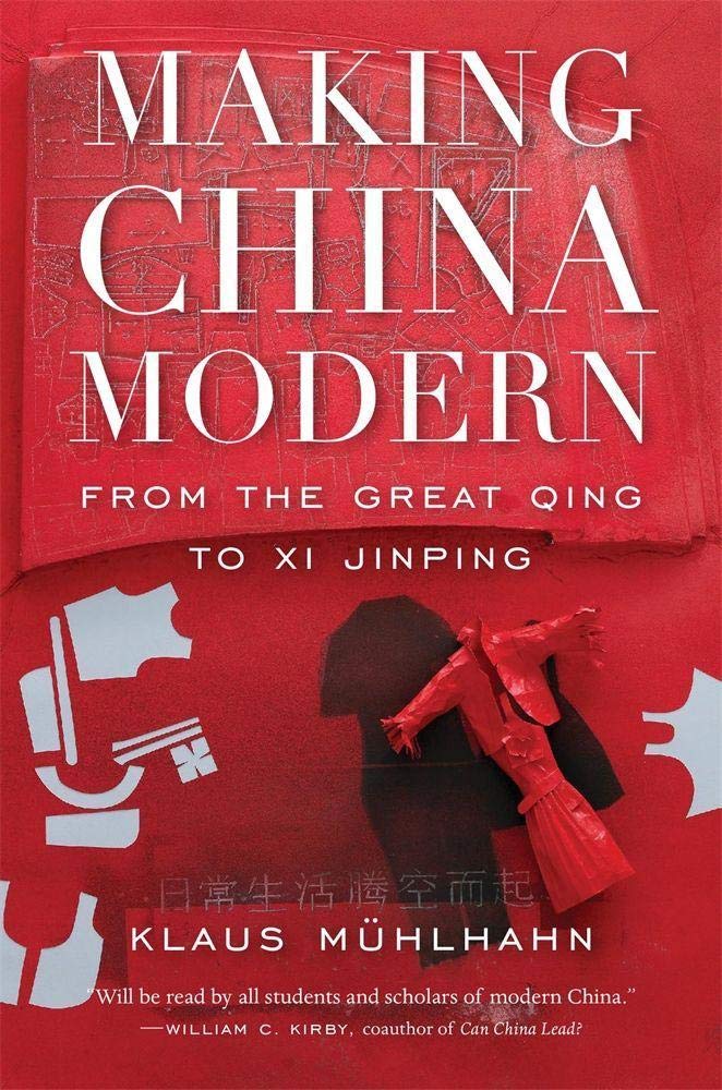 Making China Modern: From The Great Qing To Xi Jinping,New