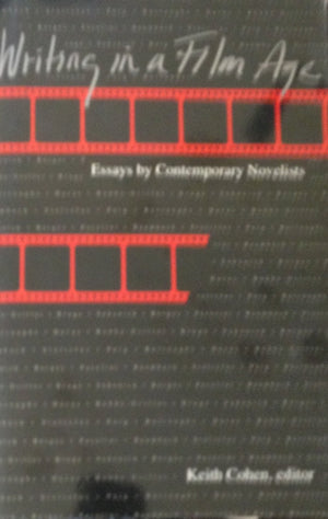Writing in a Film Age: Essays by Contemporary Novelists,Used
