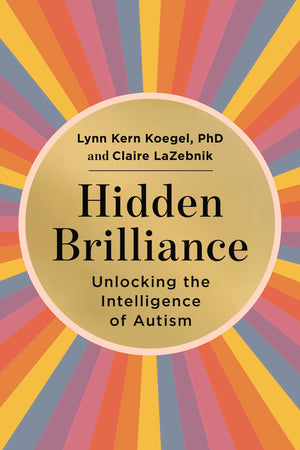 Hidden Brilliance: Unlocking The Intelligence Of Autism,New