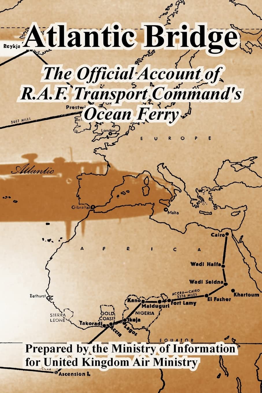 Atlantic Bridge: The Official Account of R.A.F. Transport Command's Ocean Ferry,Used