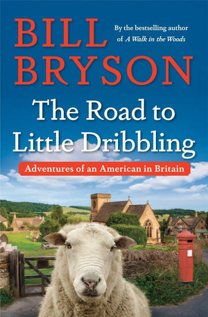 The Road To Little Dribbling: Adventures Of An American In Britain-used