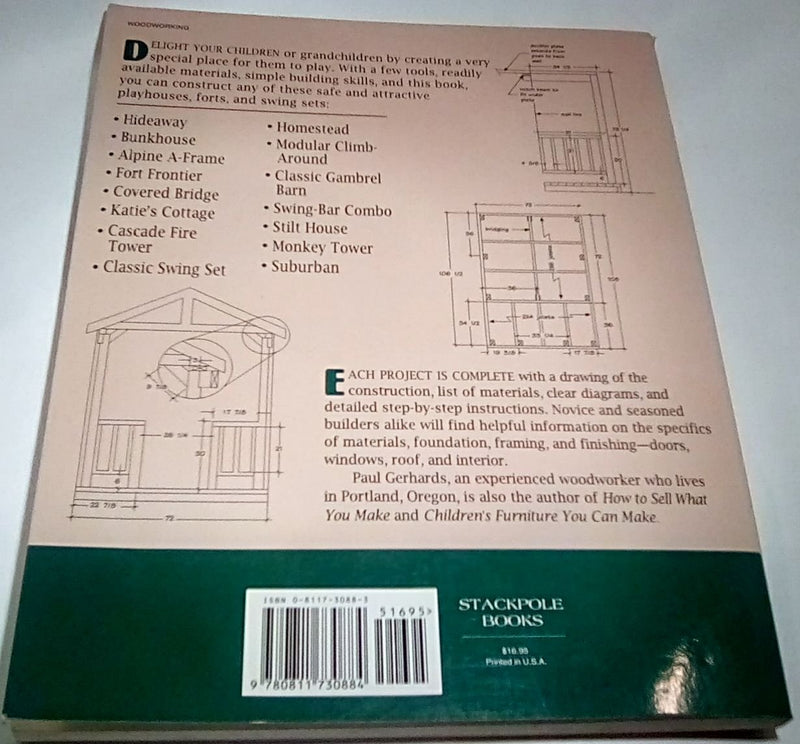 Backyard Play Areas You Can Make: Complete Plans and Instructions for Building Playhouses, Forts, and Swing Sets,Used