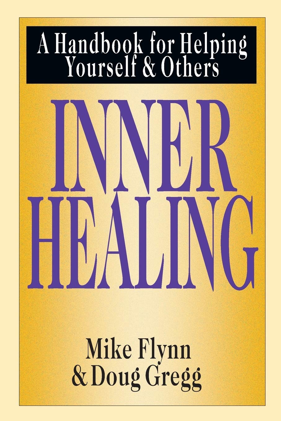 Inner Healing: A Handbook for Helping Yourself and Others,New
