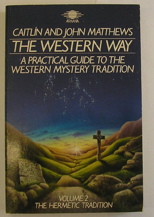 The Western Way: A Practical Guide to the Western Mystery Tradition: The Hermetic Tradition (v2),Used