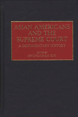 Asian Americans and the Supreme Court: A Documentary History (Documentary Reference Collections),Used