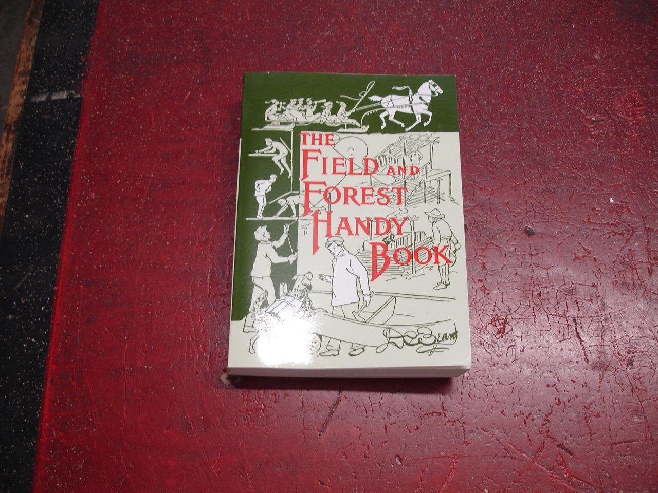 The Field and Forest Handy Book: New Ideas for Out of Doors (Nonpareil Book, 94),Used