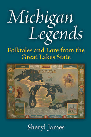 Michigan Legends: Folktales and Lore from the Great Lakes State,Used