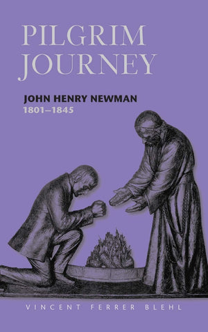 Pilgrim Journey John Henry Newman 1801,Used