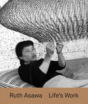 Ruth Asawa: Lifes Work,Used