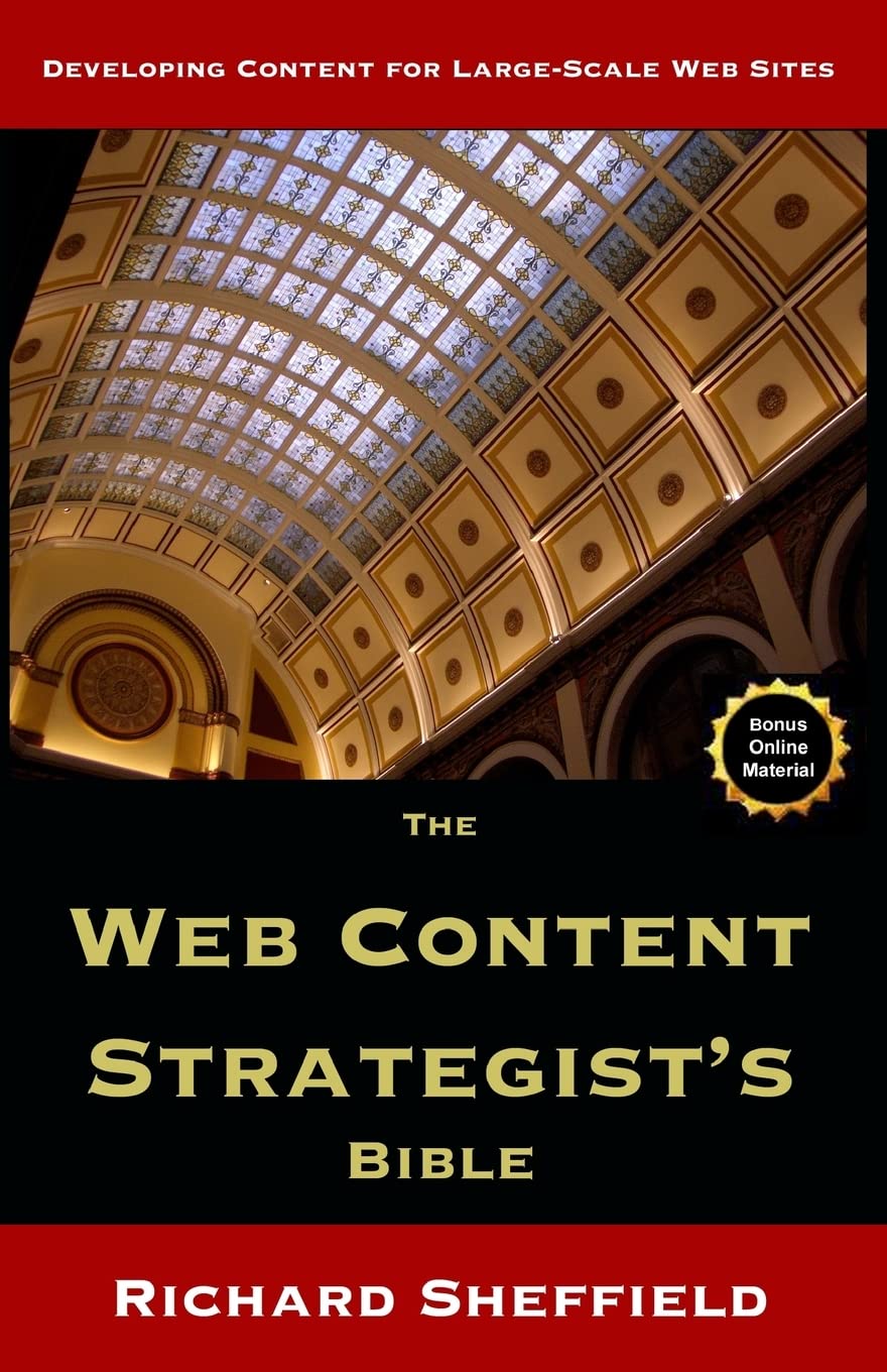 The Web Content Strategist's Bible: The Complete Guide To A New And Lucrative Career For Writers Of All Kinds,Used