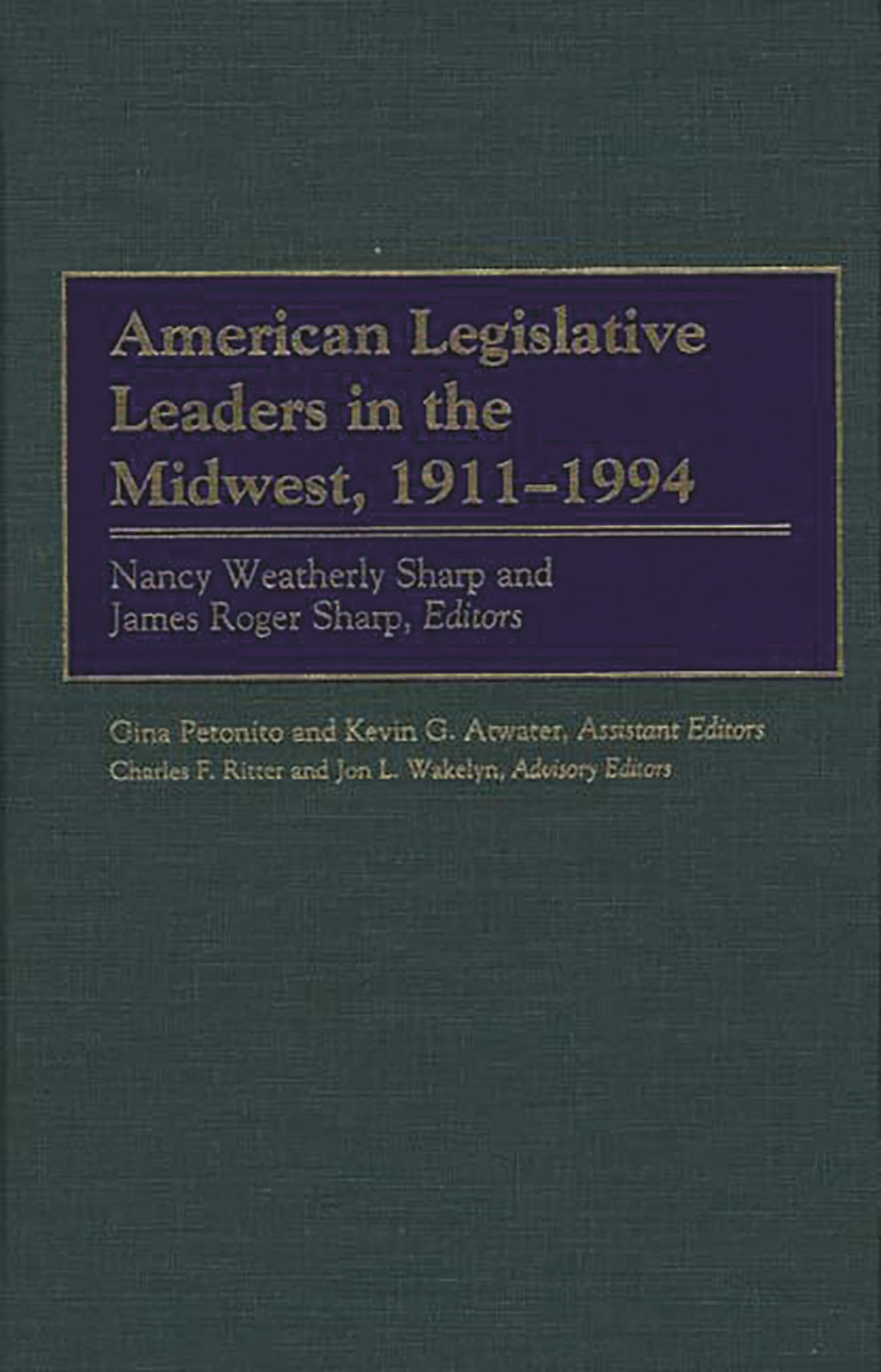American Legislative Leaders in the Midwest, 19111994 (Strategic Thought),New