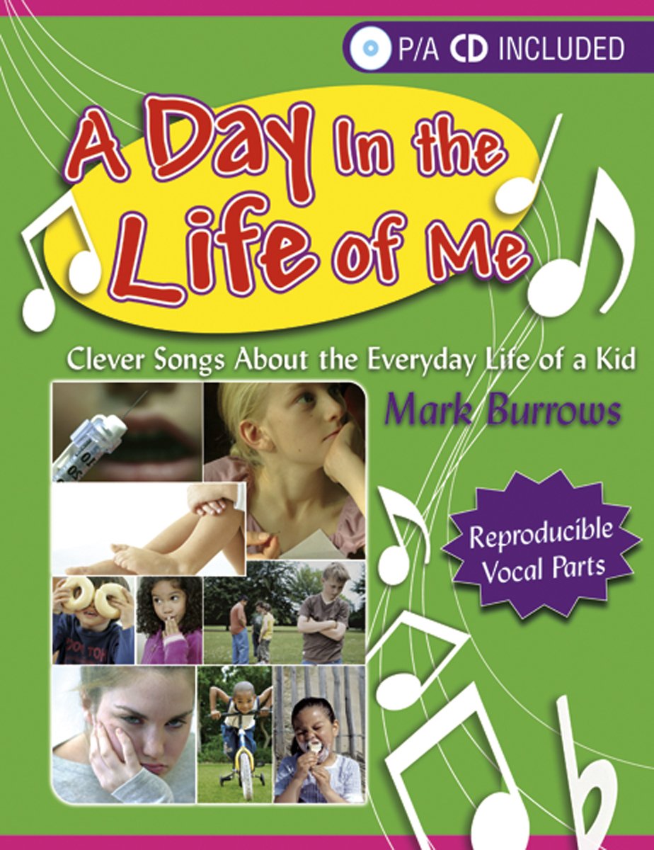 A Day in the Life of Me: Engaging Songs About the Everyday Life of a Kid (P/A CD Included & Reproducible Vocal Parts),Used