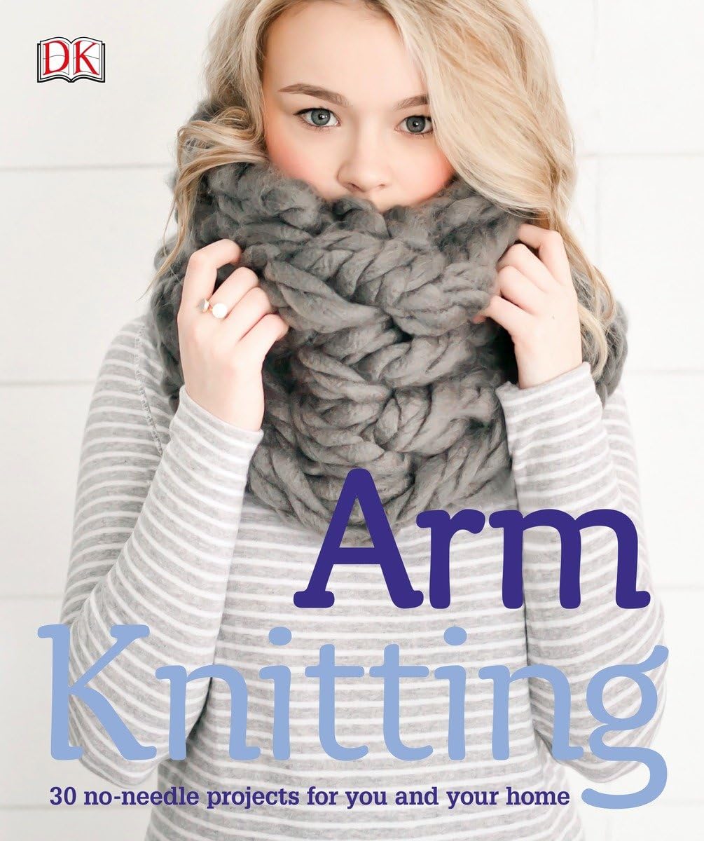 Arm Knitting: 30 Noneedle Projects For You And Your Home