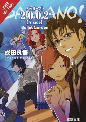 Baccano!, Vol. 12 (Light Novel): 2002 [Side A]: Bullet Garden (Baccano!, 12)