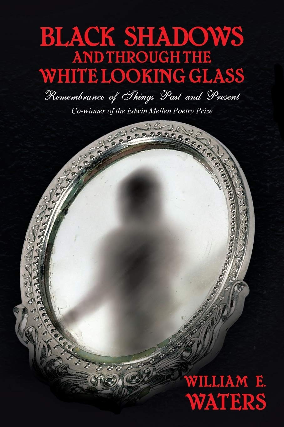 Black Shadows And Through The White Looking Glass: Remembrance Of Things Past And Present,Used