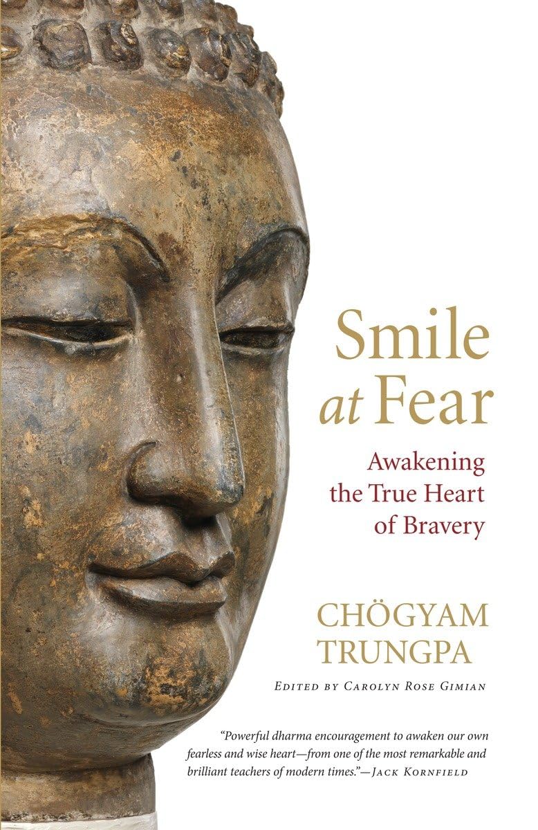 Smile at Fear: Awakening the True Heart of Bravery,Used
