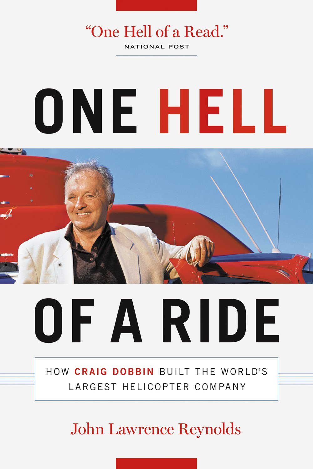 One Hell of a Ride: How Craig Dobbin Built the World's Largest Helicopter Company,Used