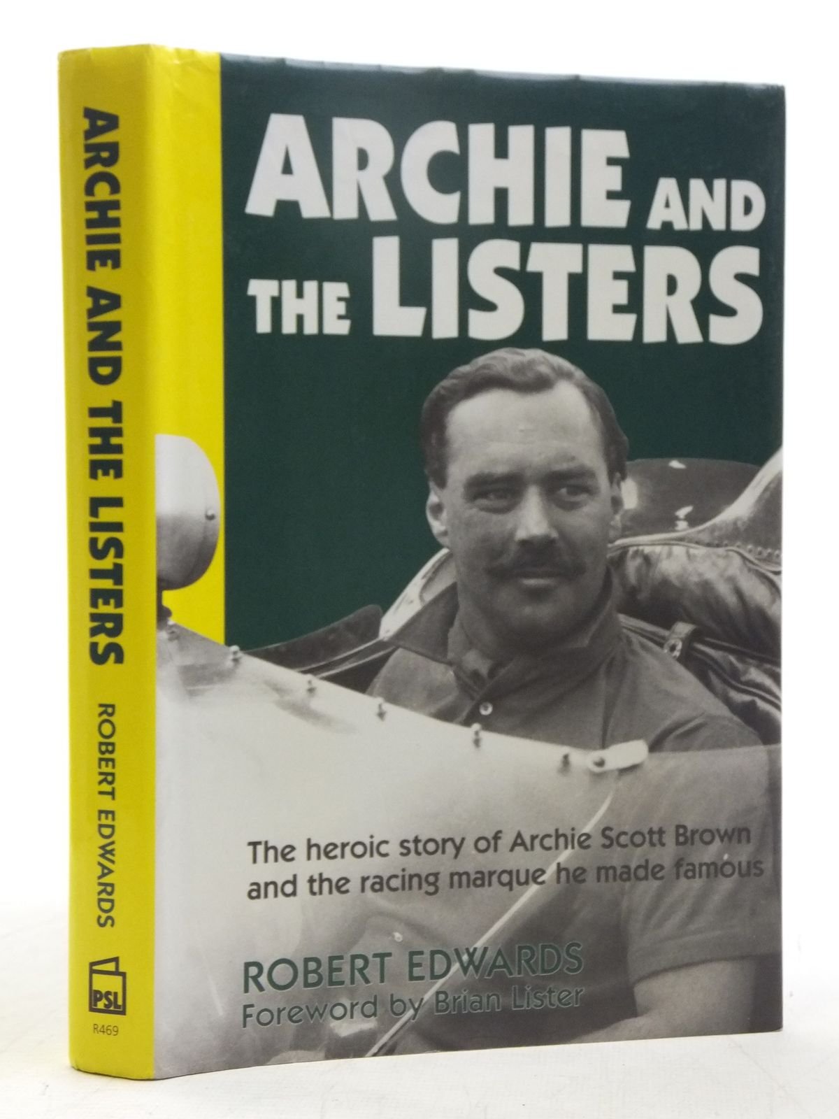 Archie and the Listers: The Heroic Story of Archie Scott Brown and the Racing Marque He Made Famous,Used