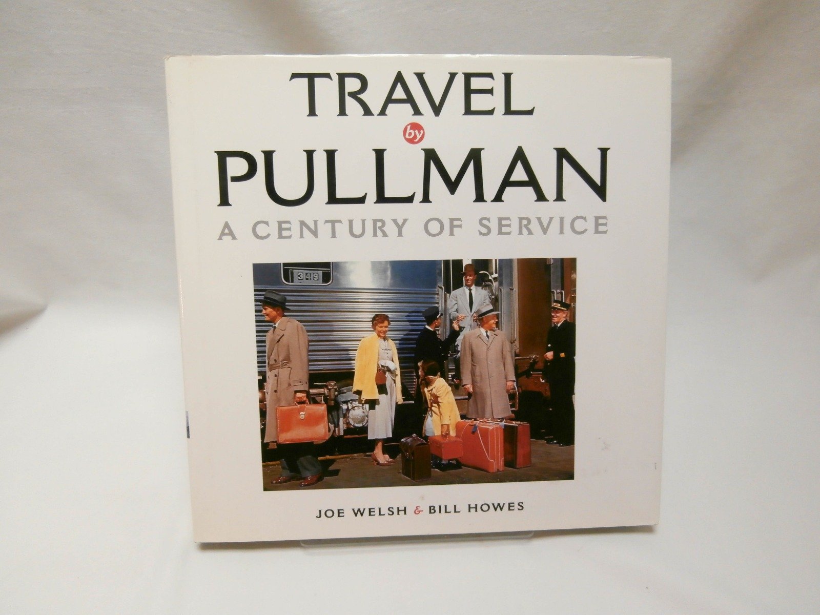 Travel by Pullman: A Century of Service,New