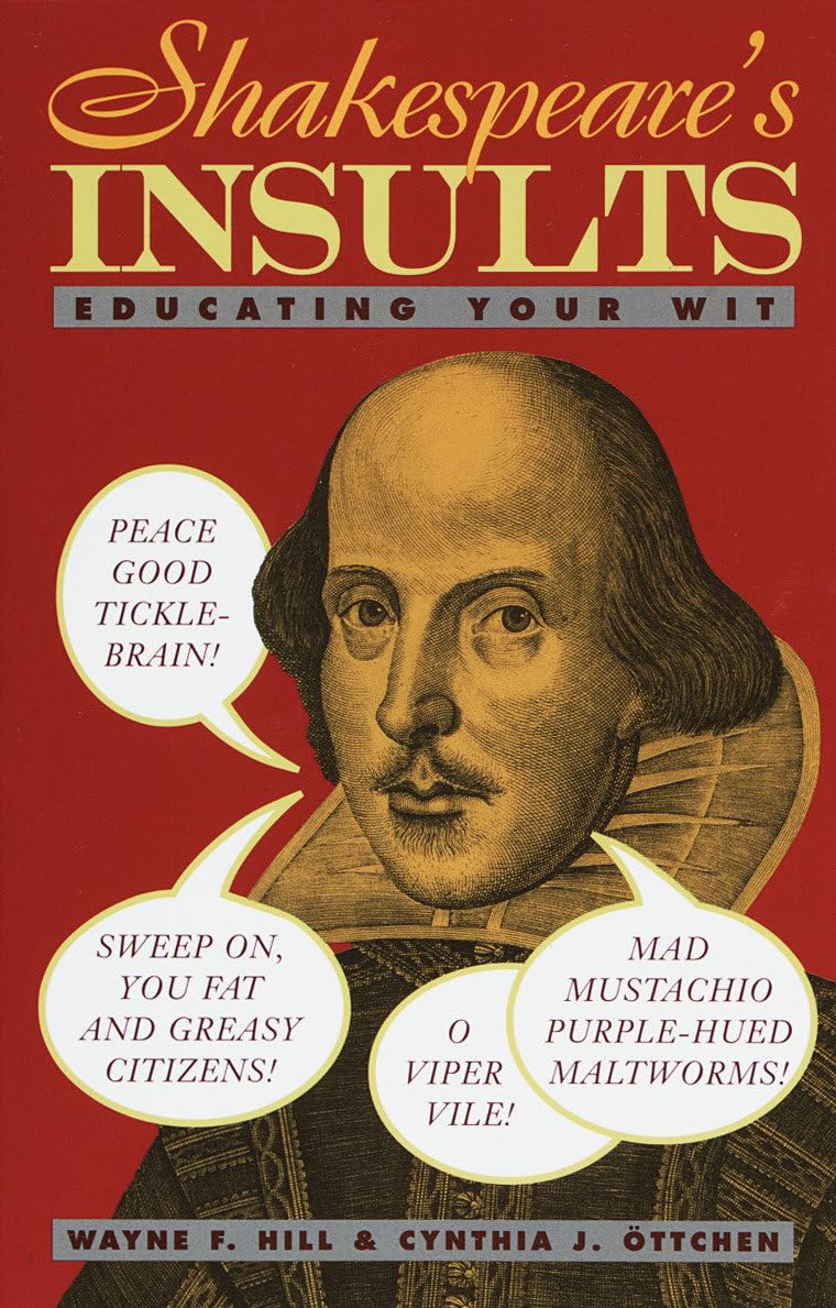 Shakespeare'S Insults: Educating Your Wit