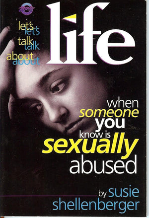 When Someone You Know Is Sexually Abused (Lets Talk About Life, 3)