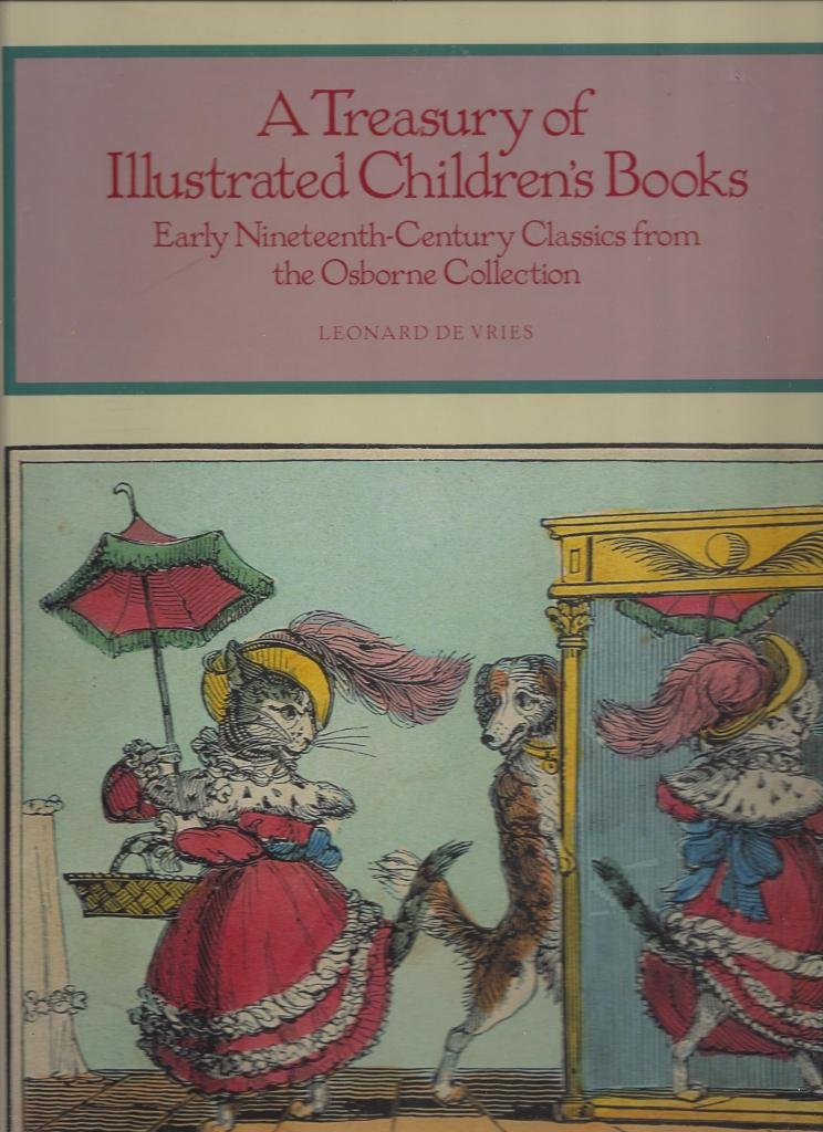 A Treasury of Illustrated Children's Books: Early NineteenthCentury Classics from the Osborne Collection,Used