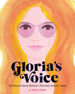Gloria's Voice: The Story of Gloria SteinemFeminist, Activist, Leader (People Who Shaped Our World),Used