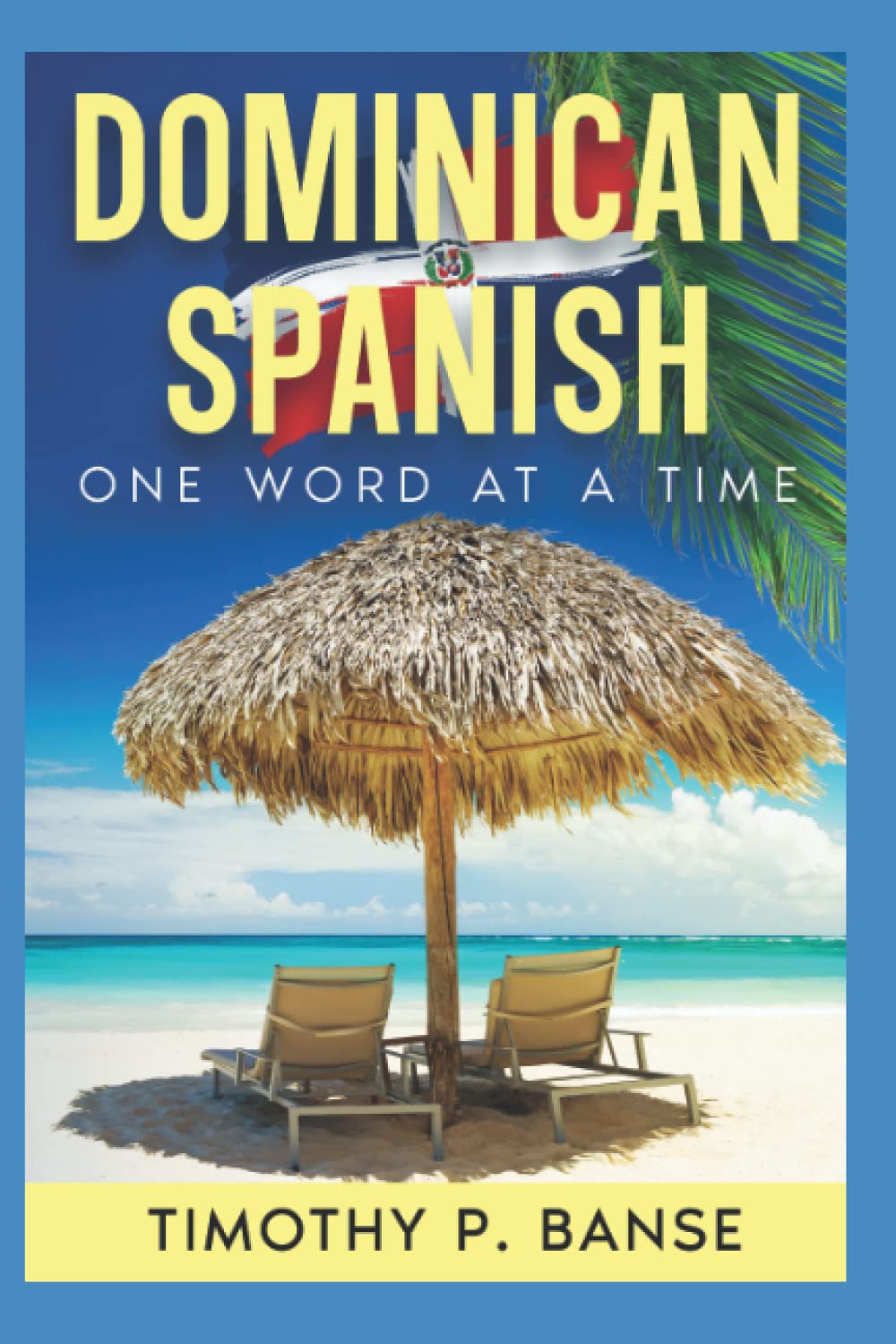 Dominican Spanish: One Word At A Time (Foreign Language Series)