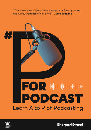 P For Podcast : Learn A To P Of Podcasting