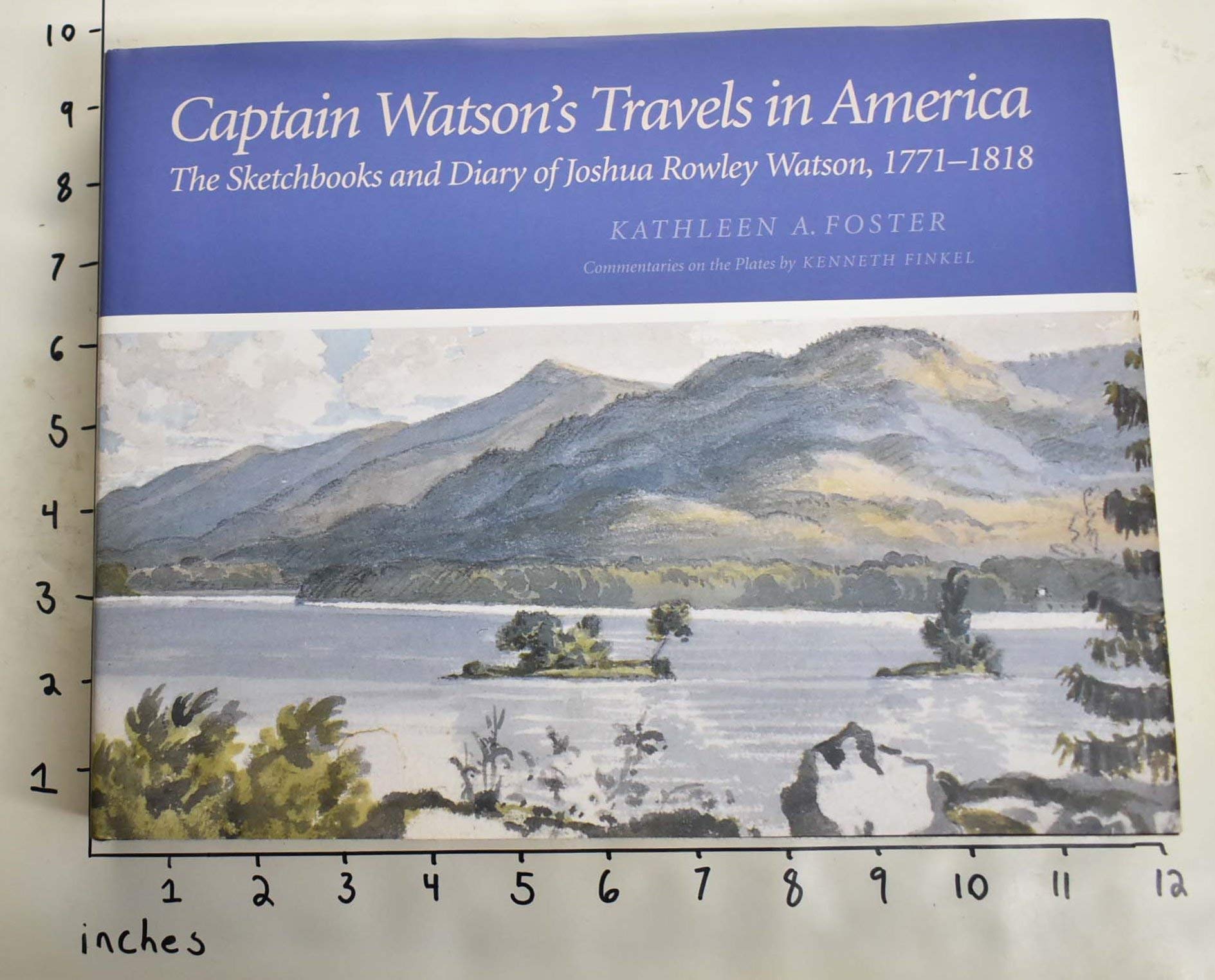 Captain Watson'S Travels In America: The Sketchbooks And Diary Of Joshua Rowley Watson, 17711818,New